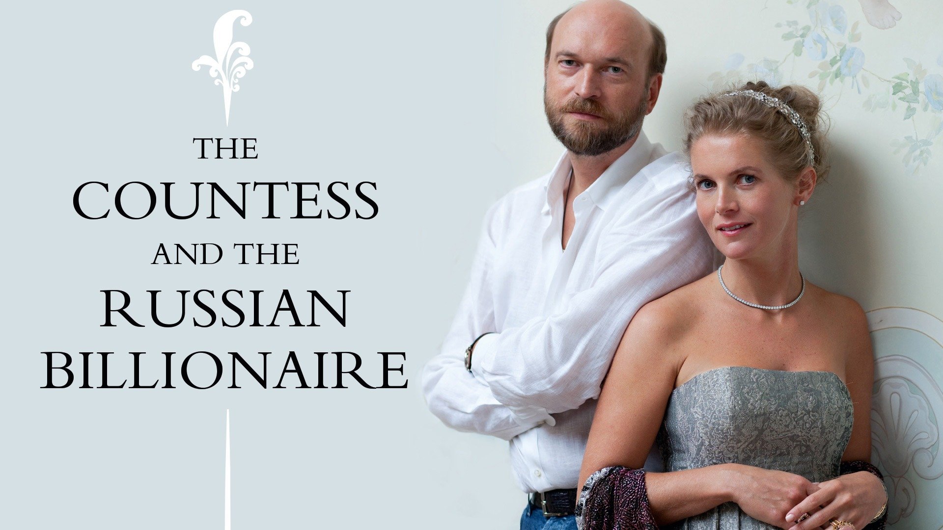 Watch The Countess and the Russian Billionaire live or on-demand - The Countess And The Russian Billionaire Where To Watch